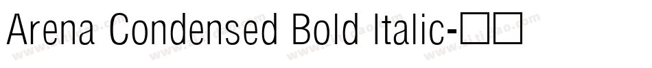 Arena Condensed Bold Italic字体转换